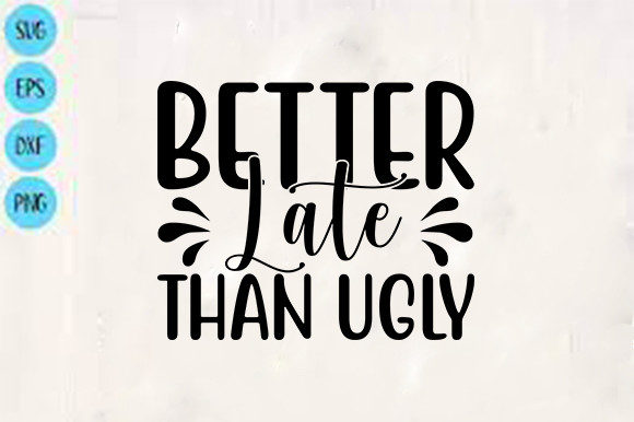 Funny Svg Design: Better Late Than Ugly Review