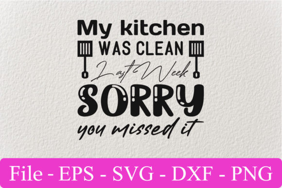 Funny Svg Design: My Kitchen Was Clean Last Week
