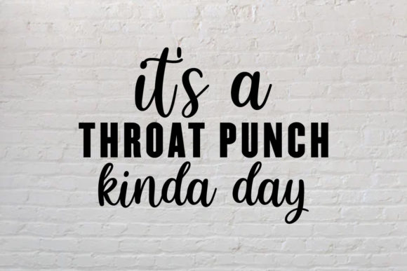 It s a Throat Punch Kinda Day Funny SVG Review