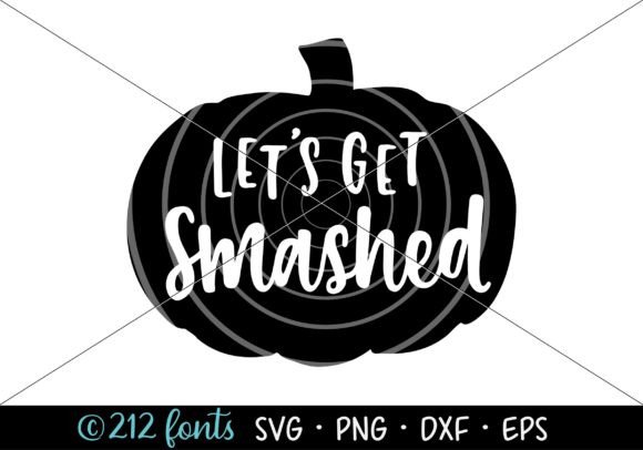 Lets Get Smashed Pumpkin Halloween SVG Review