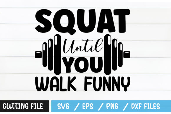 Squat Until You Walk Funny SVG Review